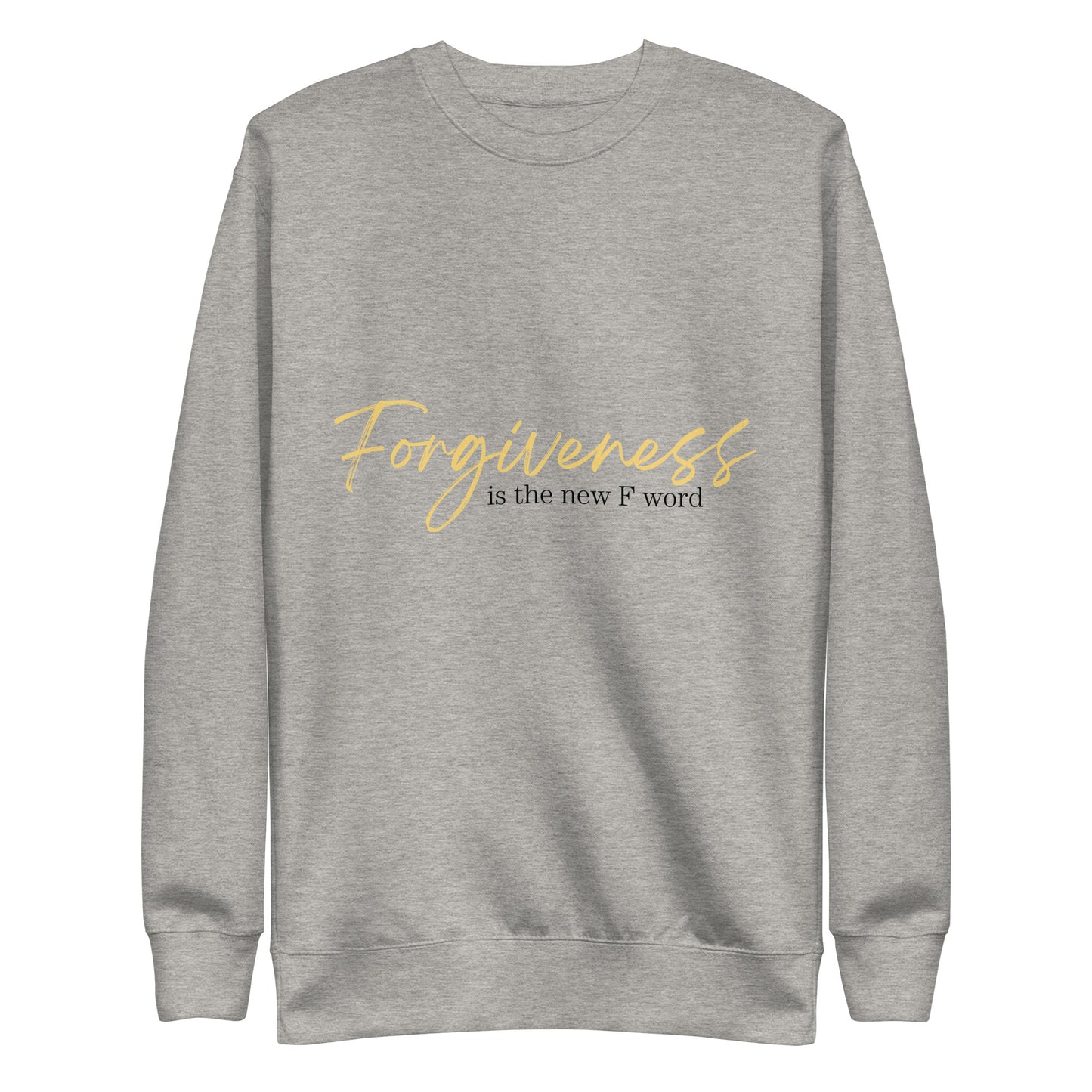 
                  
                    Forgiveness Is The New F Word Unisex Sweatshirt
                  
                