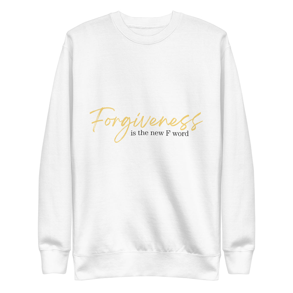 Forgiveness Is The New F Word Unisex Sweatshirt