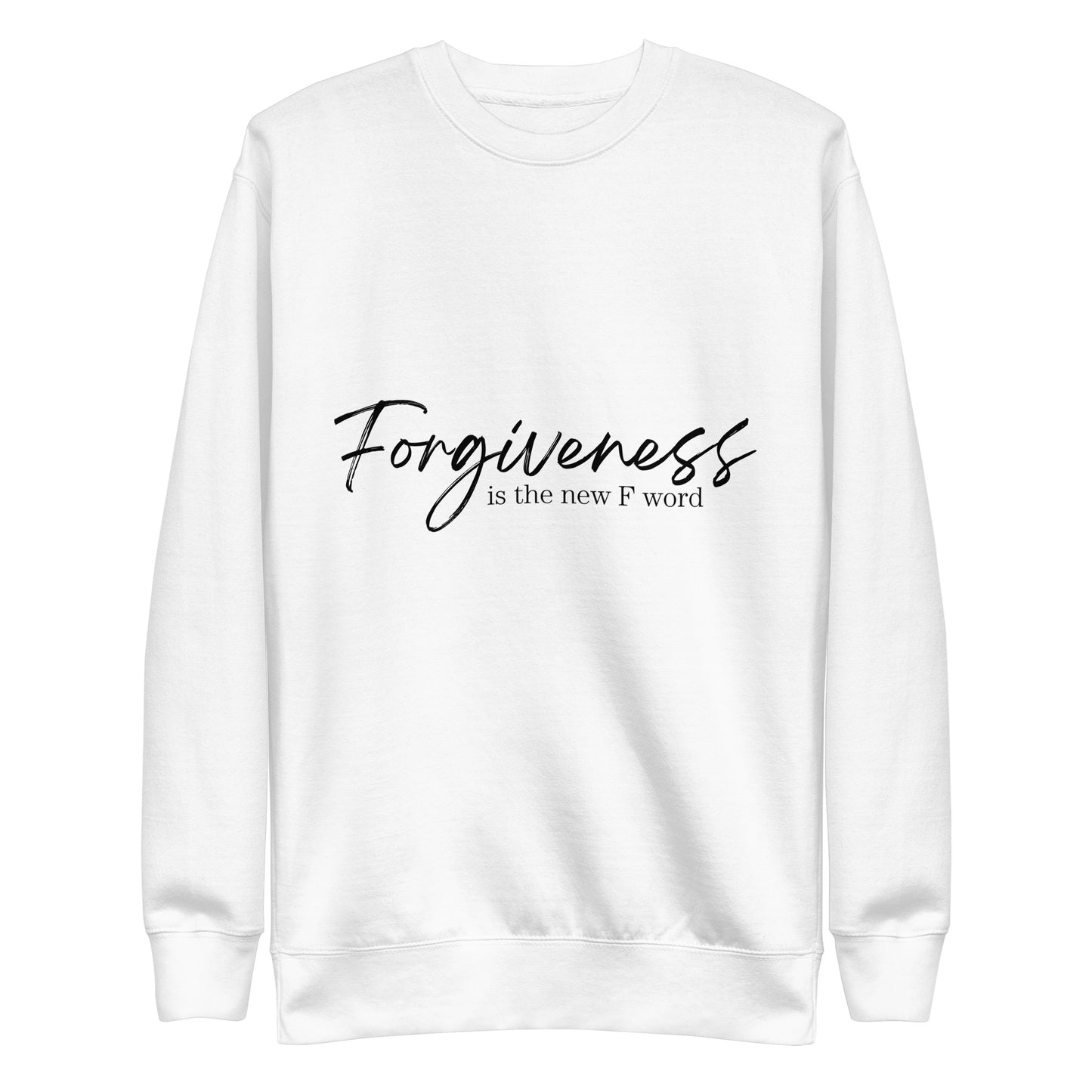 
                  
                    Forgiveness Is The New F Word Unisex Sweatshirt
                  
                