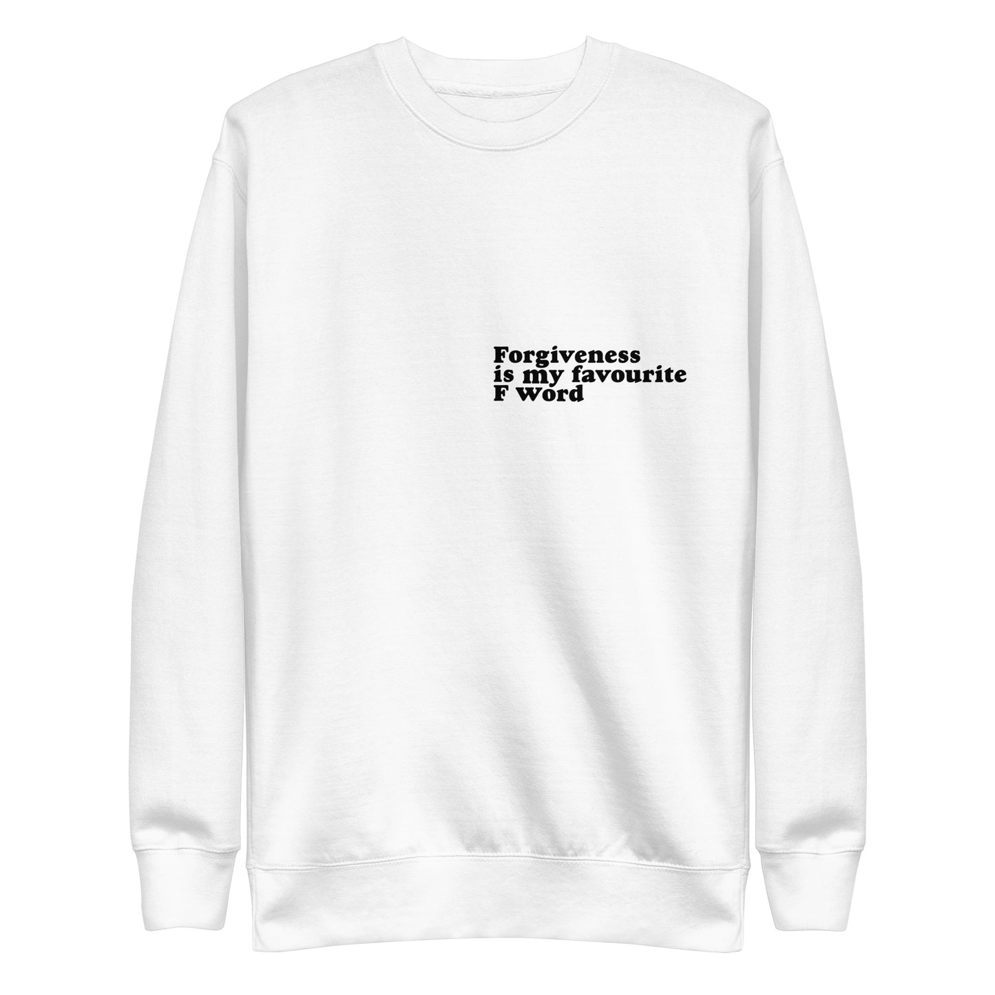 
                  
                    Forgiveness Is My Favourite F Word Unisex Premium Sweatshirt
                  
                