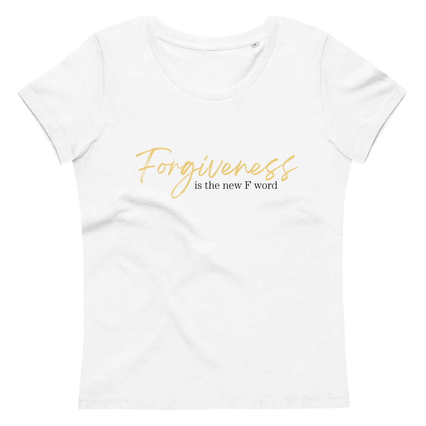 
                  
                    Forgiveness Is The New F Word Women's tee
                  
                